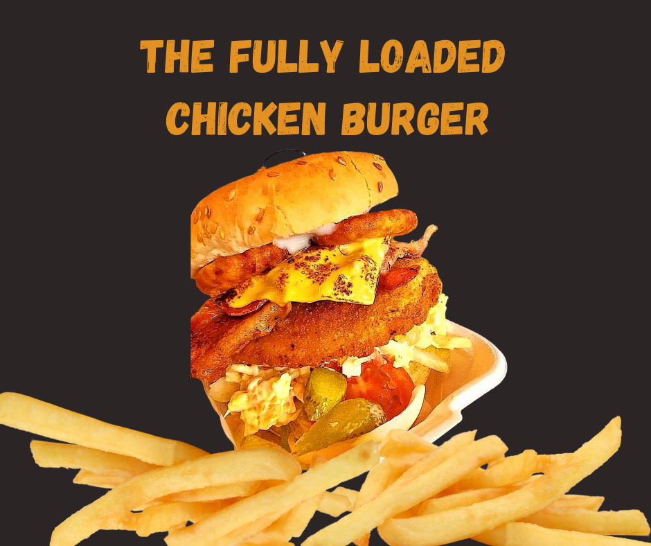 Fully Loaded Chicken Burger